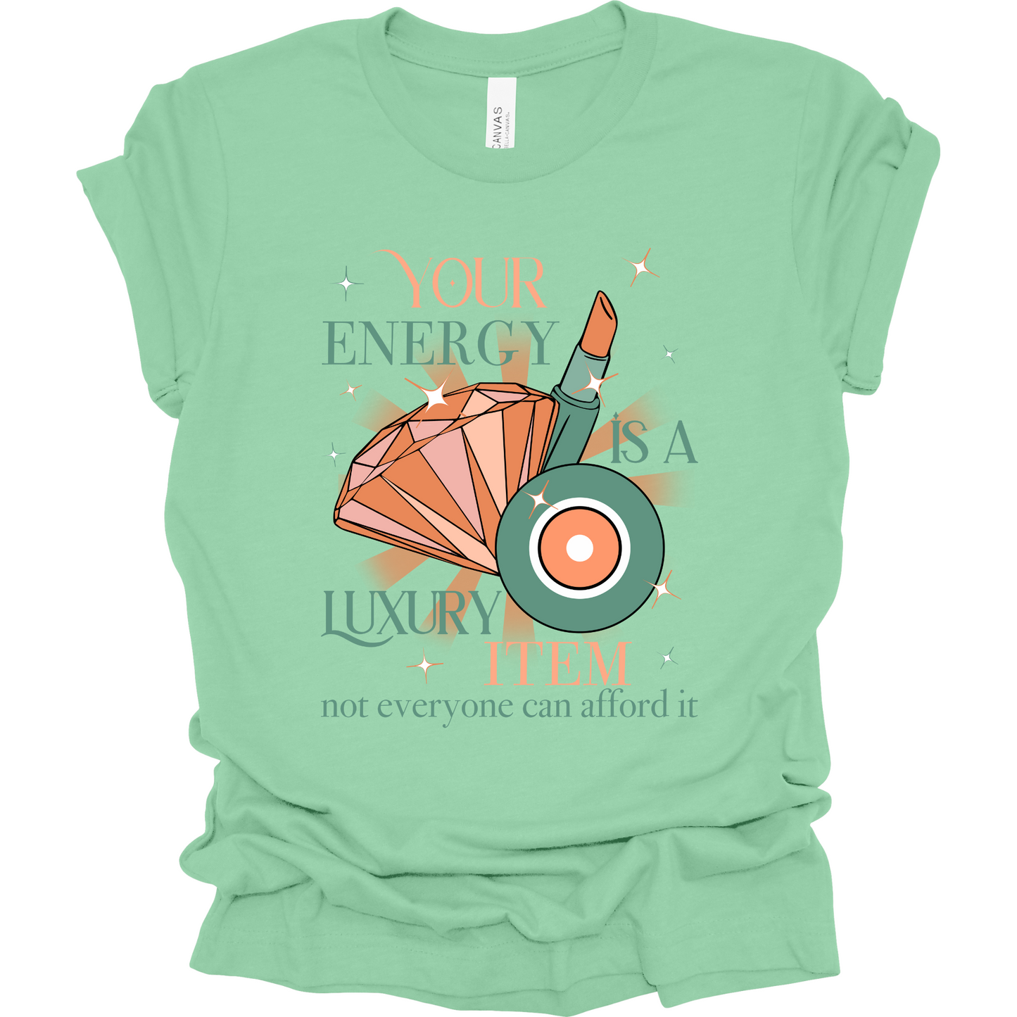 Your Energy is a Luxury Item T-Shirt | Youth & Adult