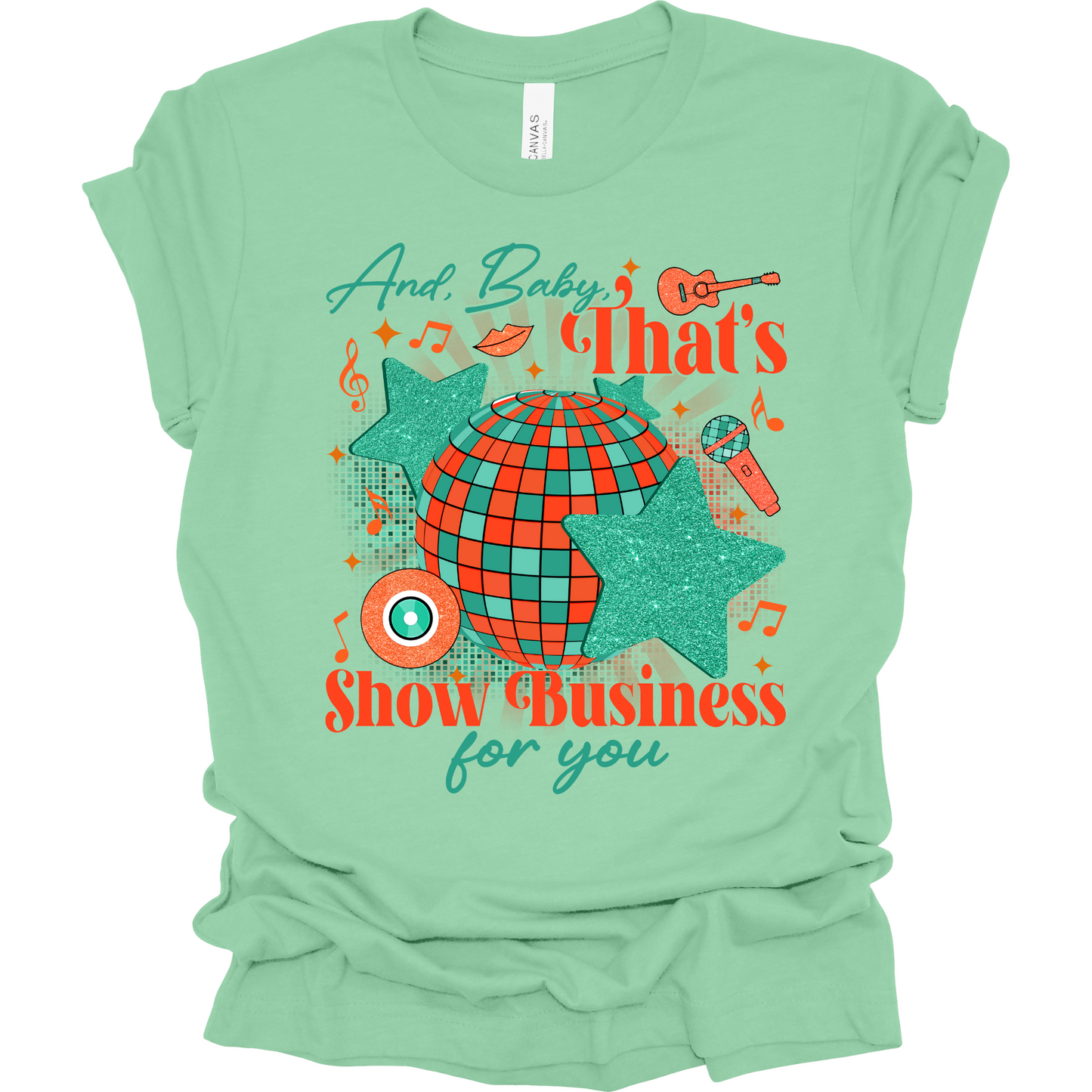 And Baby, That's Show Business For You T-Shirt | Youth & Adult
