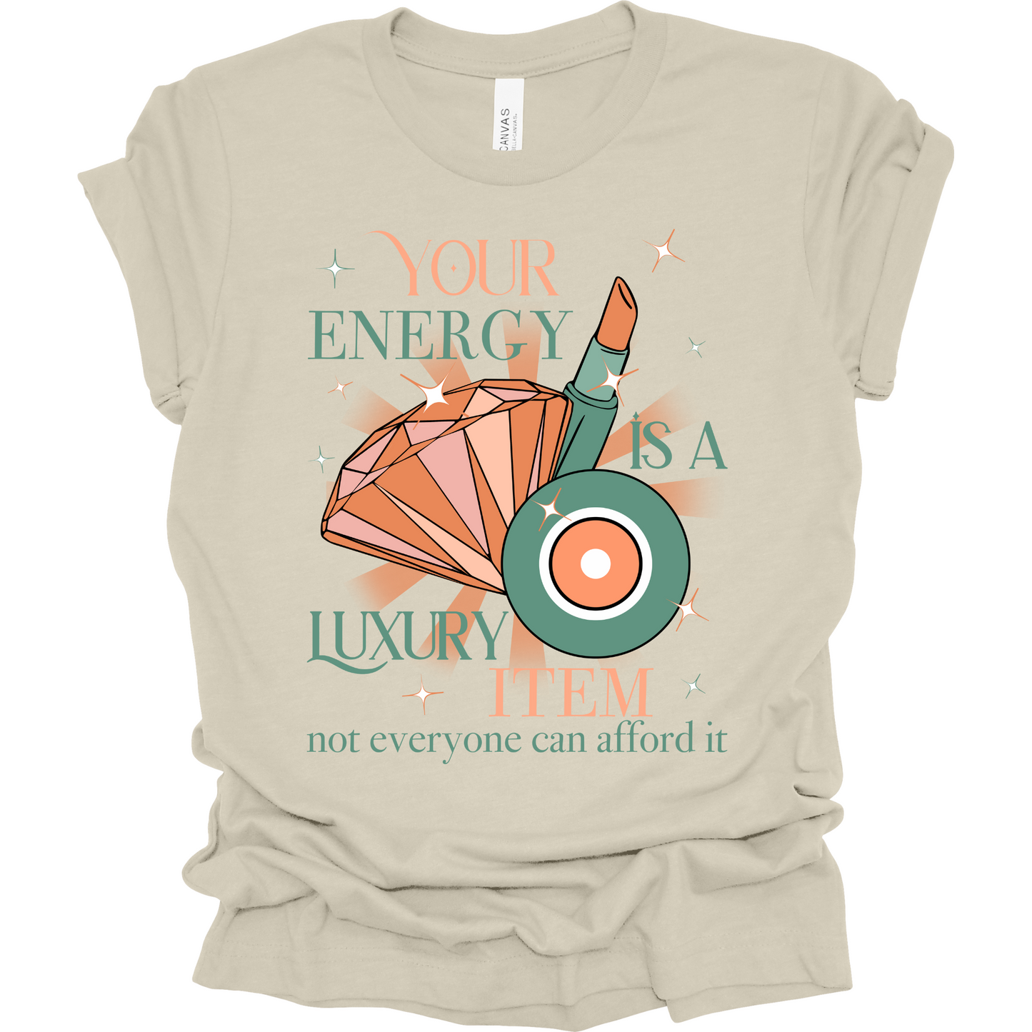 Your Energy is a Luxury Item T-Shirt | Youth & Adult