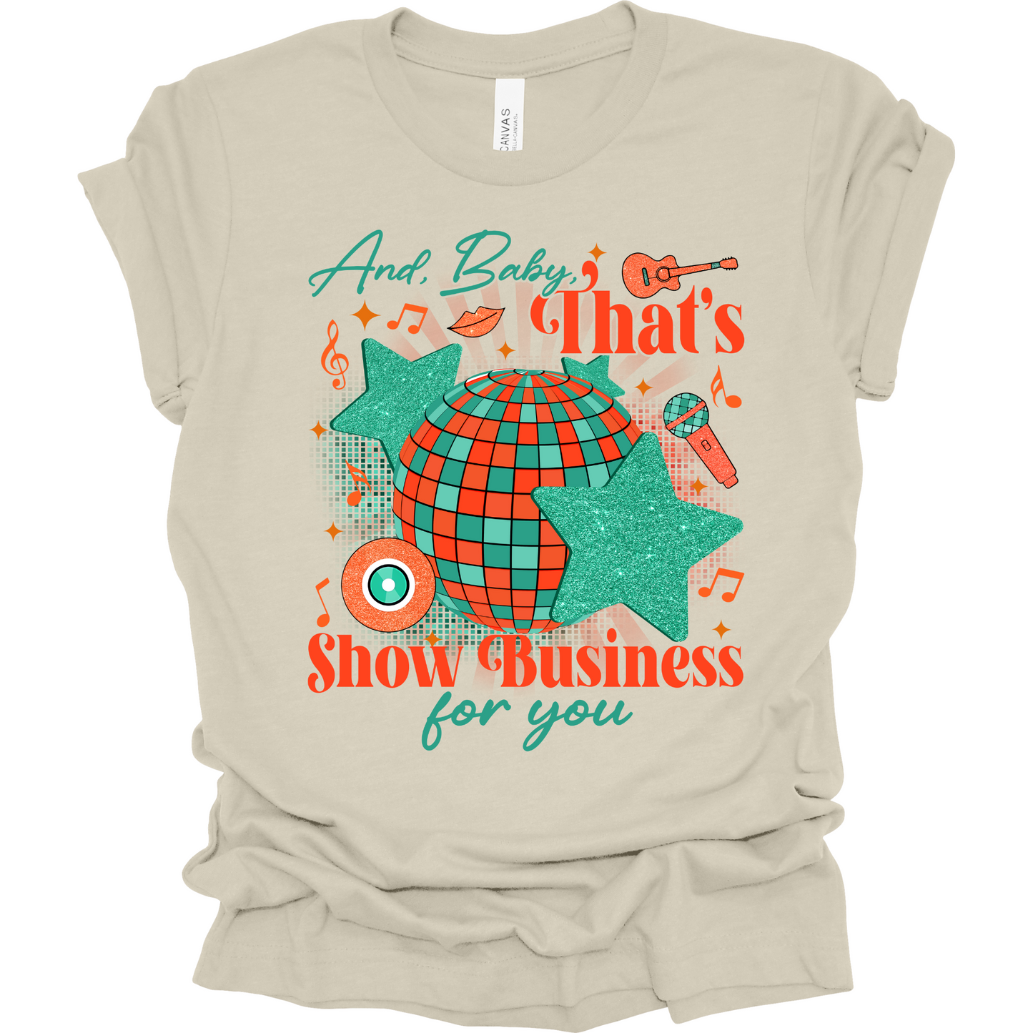 And Baby, That's Show Business For You T-Shirt | Youth & Adult