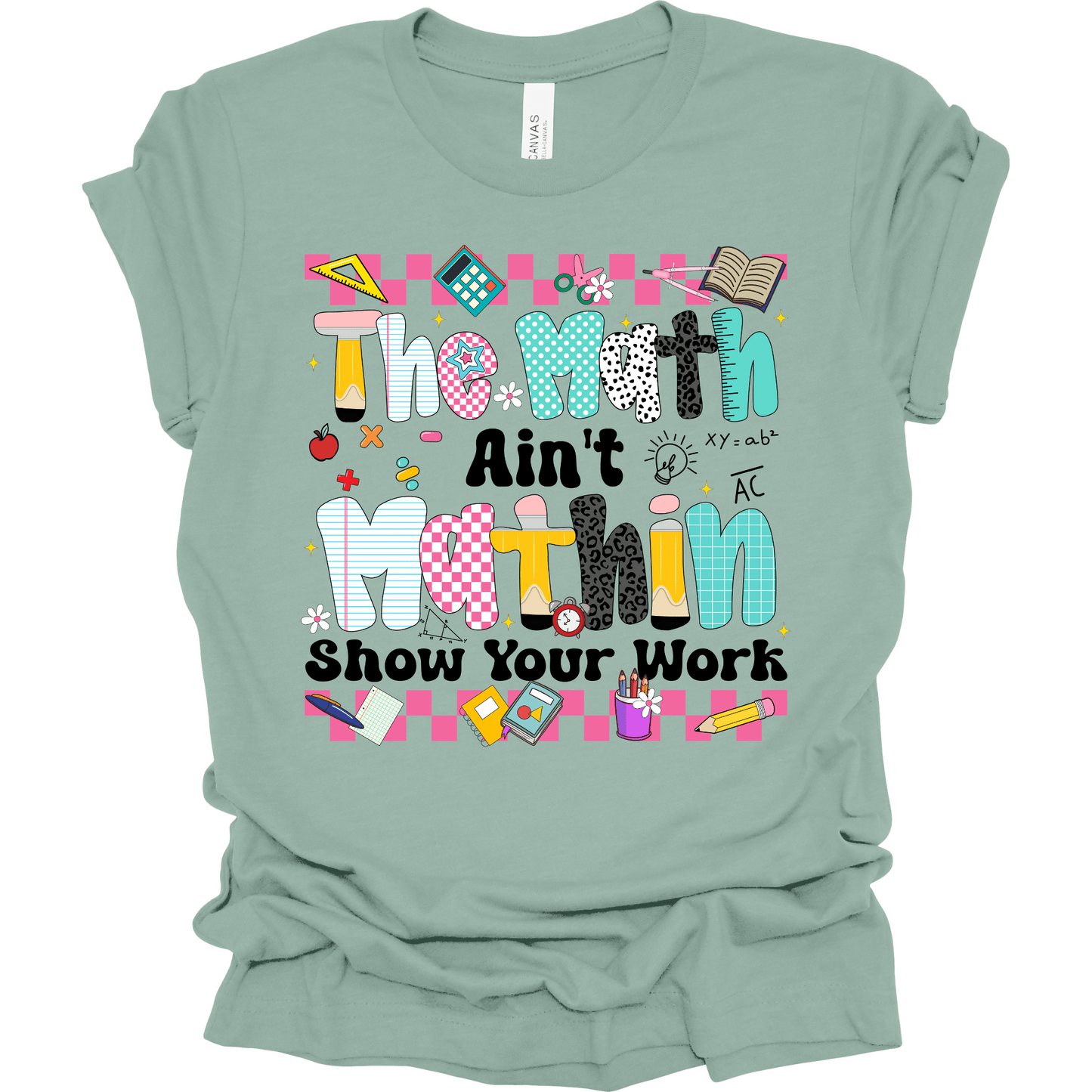 The Math Ain't Mathin’ Teacher Tee