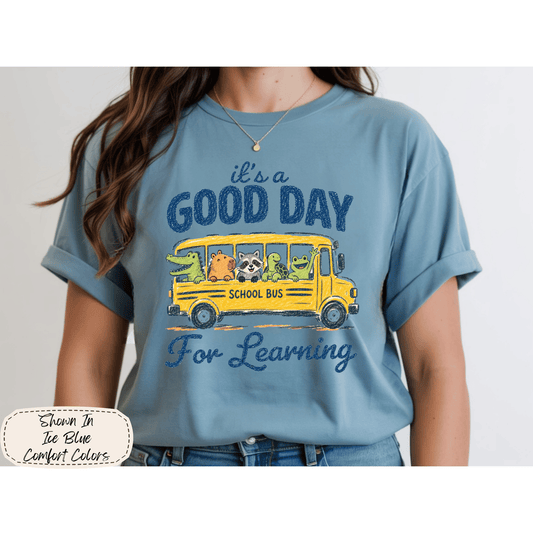 Classroom Days | It's a Good Day for Learning Graphic Tee