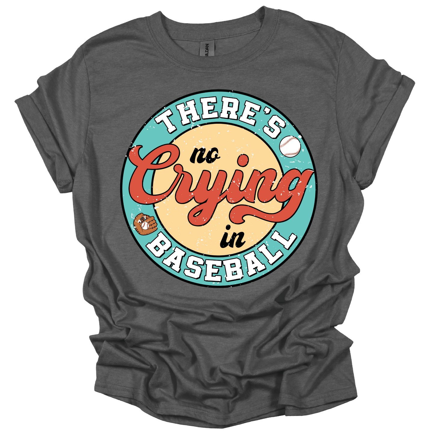 There's No Crying In Baseball | Youth & Adult