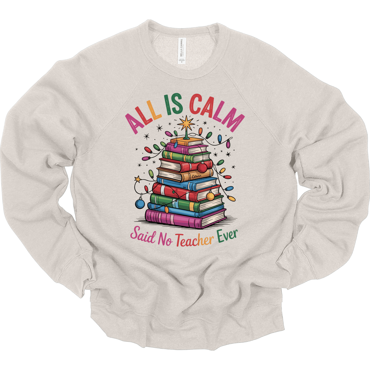 All Is Calm Said No Teacher Ever Christmas Books Tree