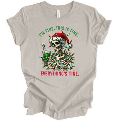 I'm Fine. This Is Fine. Everything's Fine Christmas Skeleton