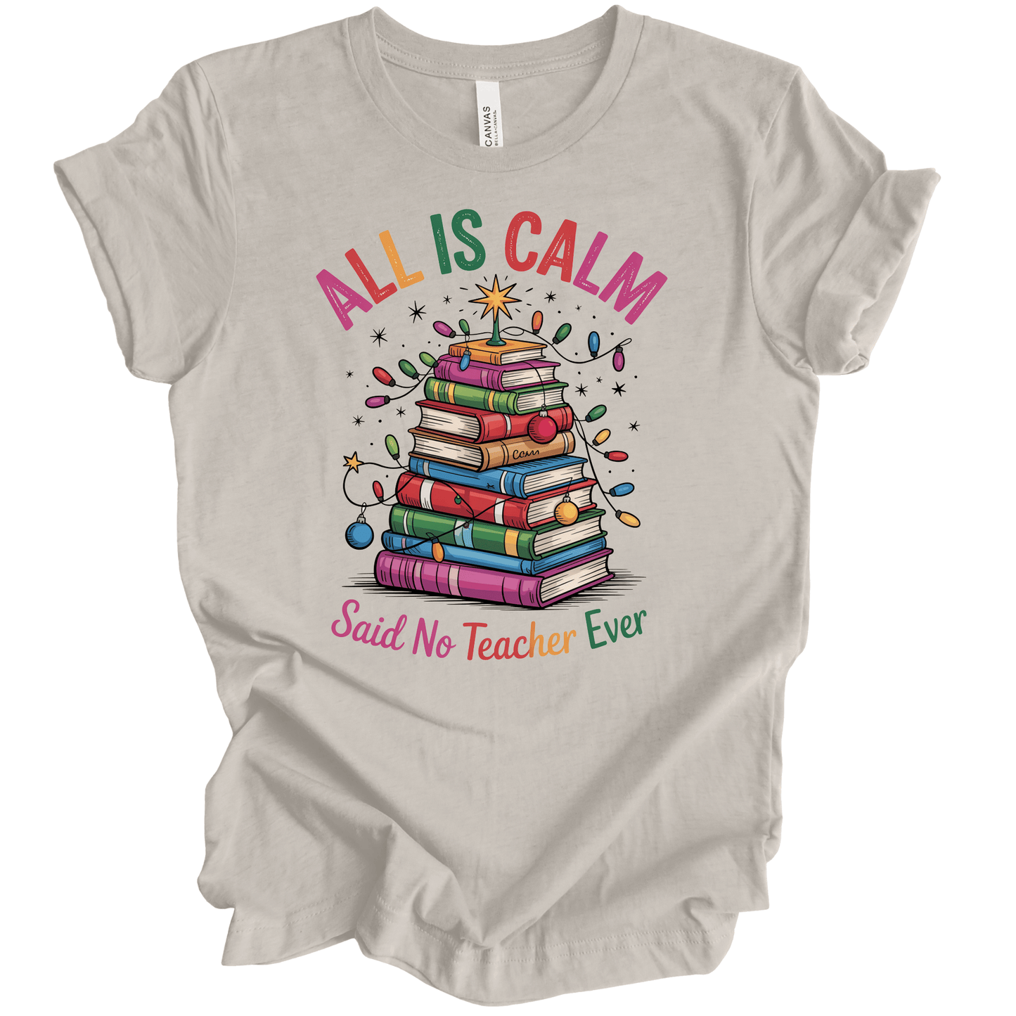 All Is Calm Said No Teacher Ever Christmas Books Tree