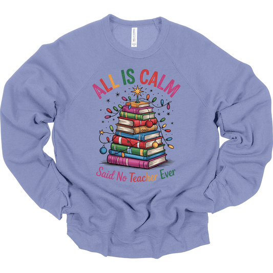 All Is Calm Said No Teacher Ever Christmas Books Tree