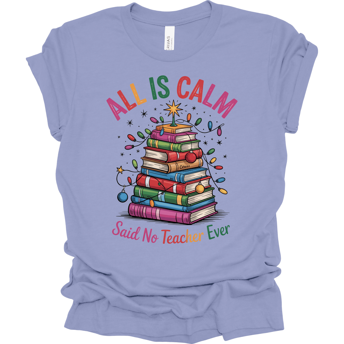 All Is Calm Said No Teacher Ever Christmas Books Tree