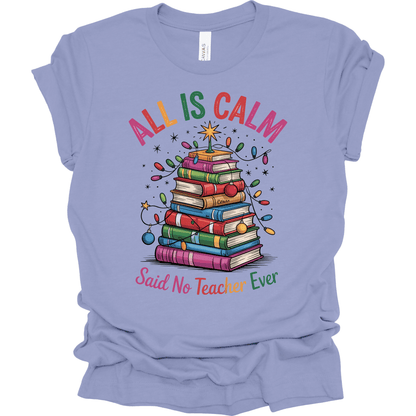 All Is Calm Said No Teacher Ever Christmas Books Tree