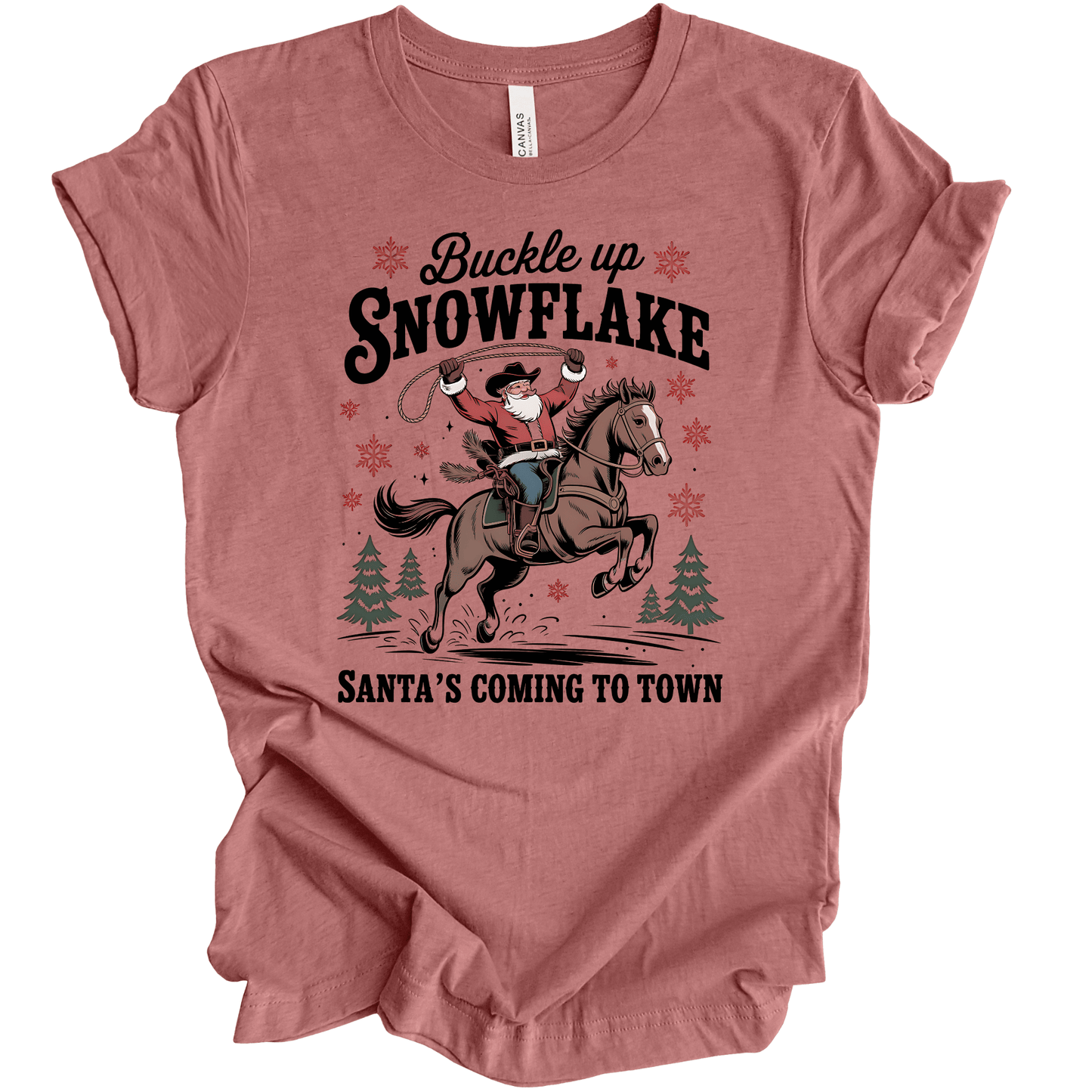 Buckle Up Snowflake, Santa's Coming To Town