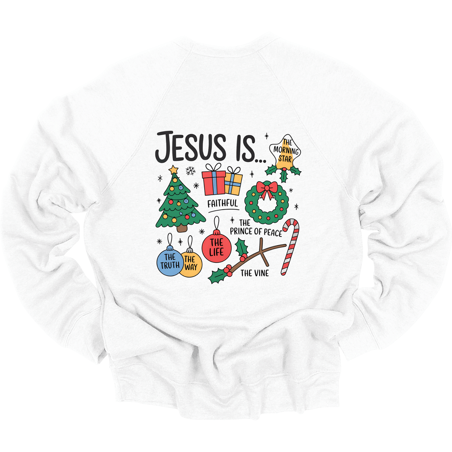 Jesus Is… Faith, Truth, Way, Life Holiday Shirt