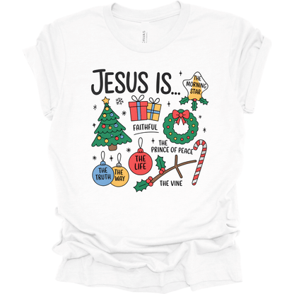 Jesus Is… Faith, Truth, Way, Life Holiday Shirt