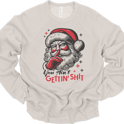 You Ain't Gettin' Shit | Tee & Crew