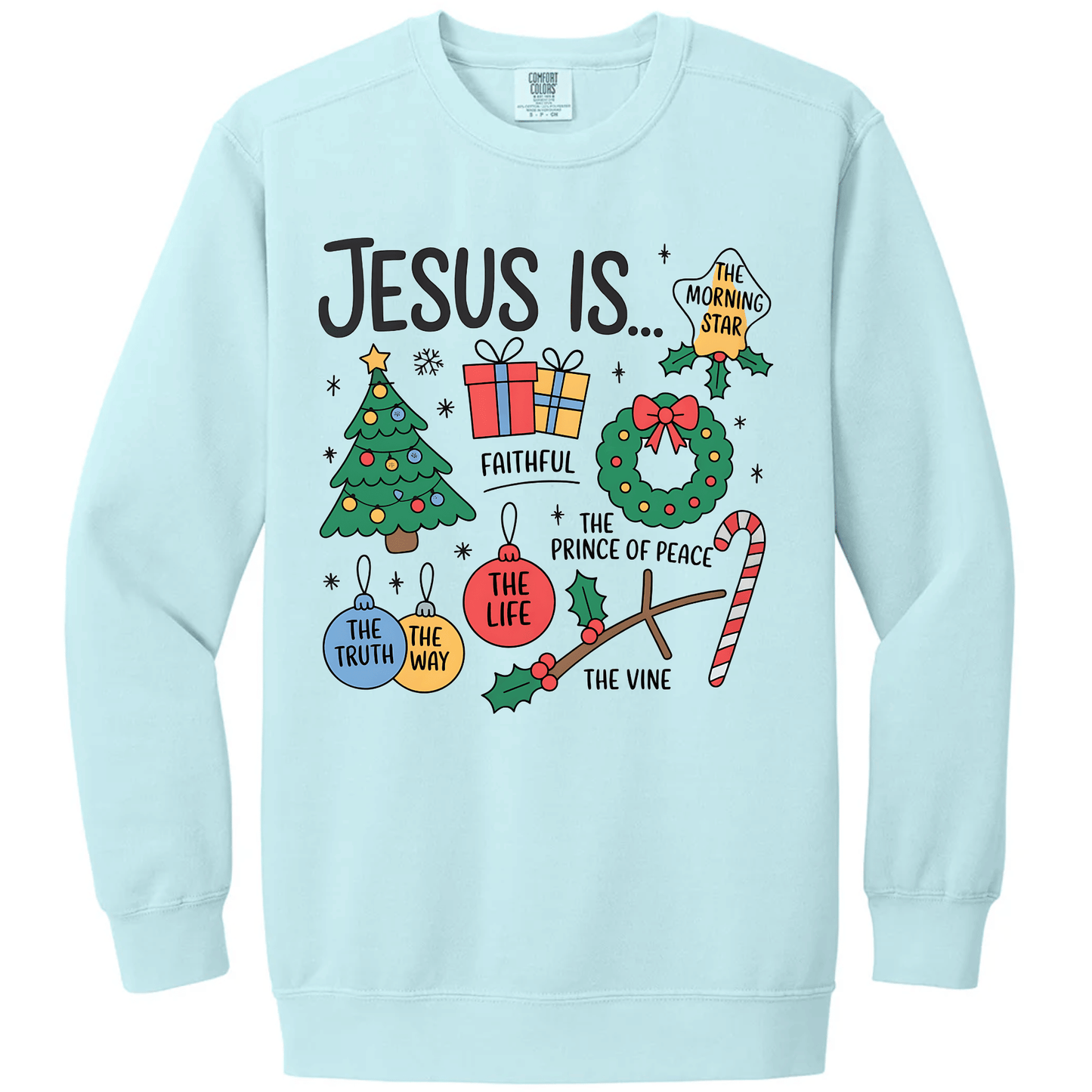 Jesus Is… Faith, Truth, Way, Life Holiday Shirt