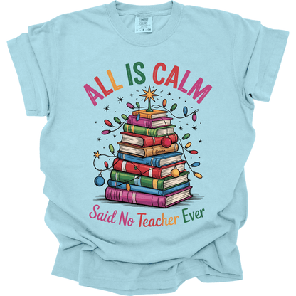 All Is Calm Said No Teacher Ever Christmas Books Tree