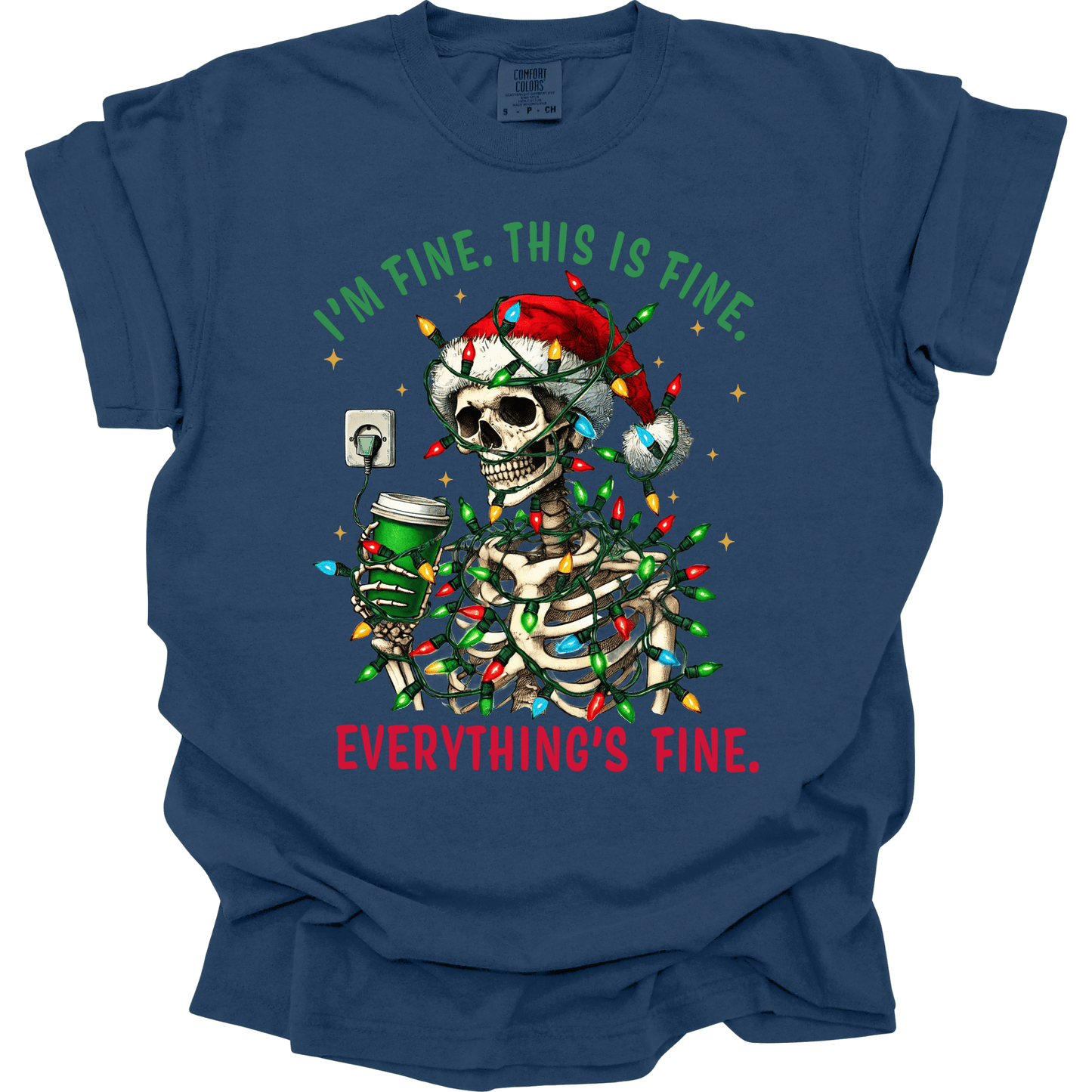I'm Fine. This Is Fine. Everything's Fine Christmas Skeleton