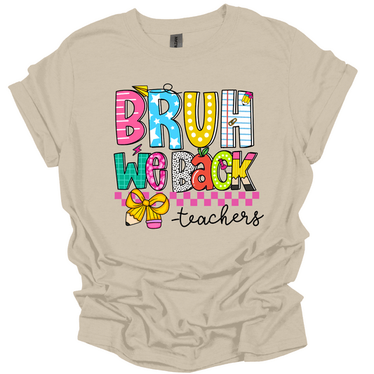 Bruh We Back Teacher Tee
