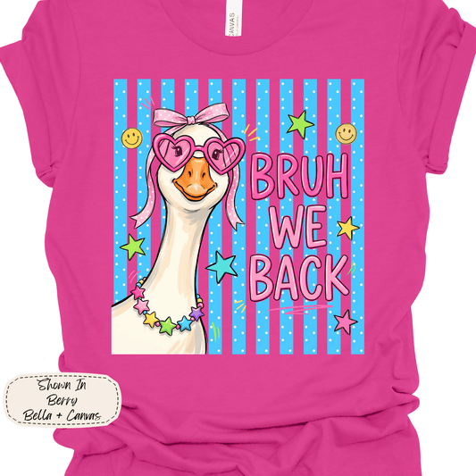 Bruh We Back | Sassy Goose Teacher Tee