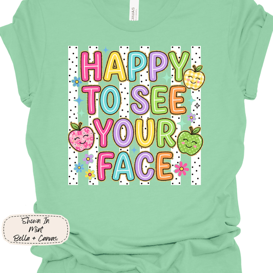 Happy to See Your Face | Colorful Classroom Tee