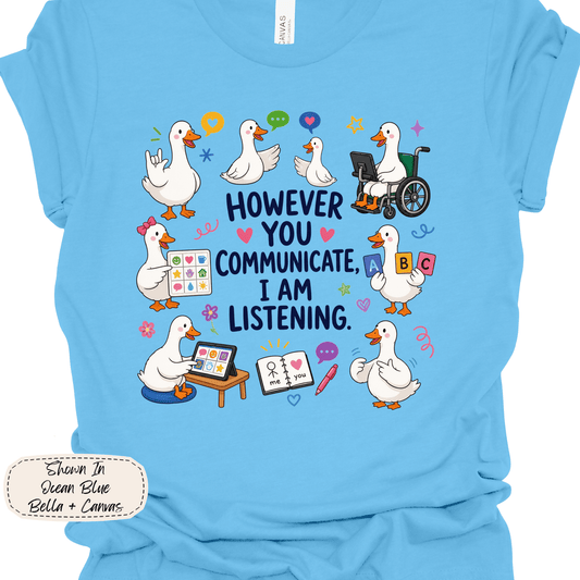 Speech Therapy | However You Communicate I Am Listening Graphic Tee
