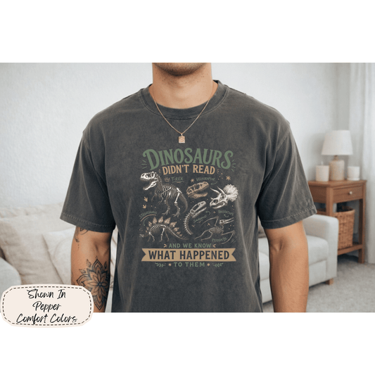 Book Lover | Dinosaurs Didn't Read Graphic Tee