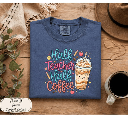 Teacher Life | Half Teacher Half Coffee Graphic Tee