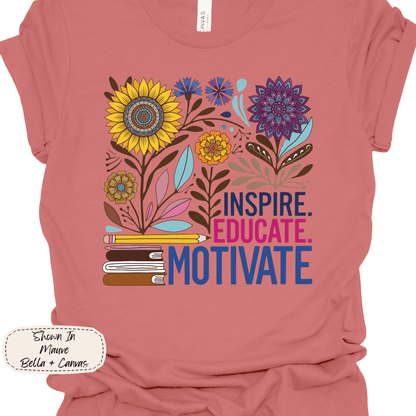 Inspire. Educate. Motivate. | Teacher Graphic Tee