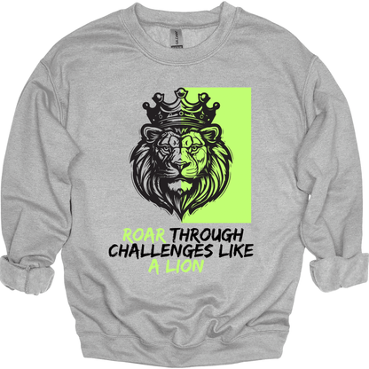 Roar Through Challenges Crewneck Sweatshirt | Youth & Adult